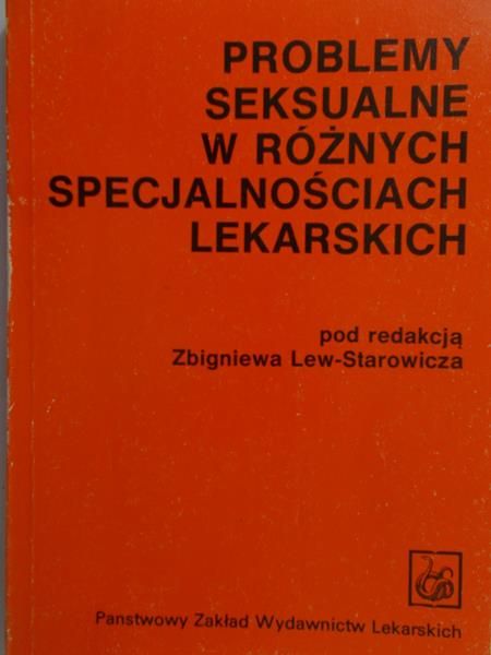 Lew-Starowicz Zbigniew - Problemy seksualne w różnych specialnościach lekarskich