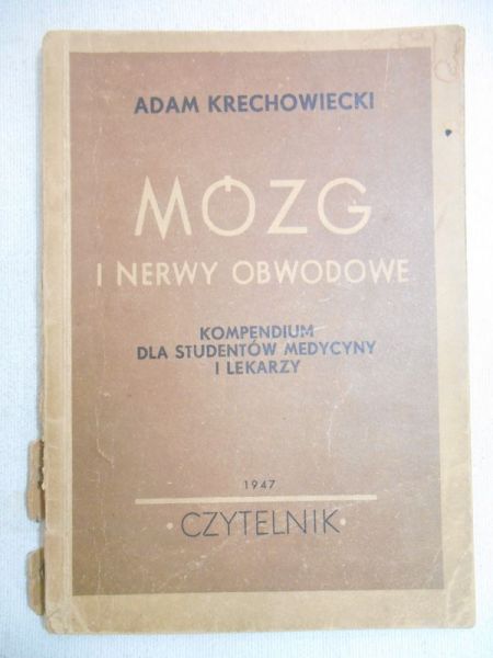 Krechowiecki Adam - Mózg i nerwy obwodowe, 1947 r.