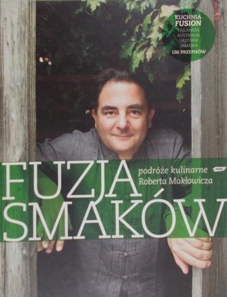 Makłowicz Robert - Fuzja Smaków