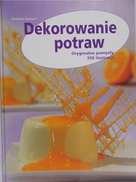 Bangert Elisabeth - Dekorowanie potraw