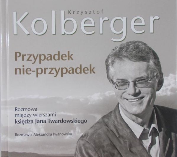 Iwanowska Aleksandra - Krzysztof Kolberger. Przypadek nie-przypadek + CD