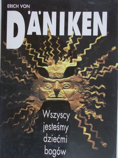 Von Daniken Erich - Wszyscy jesteśmy dziećmi bogów