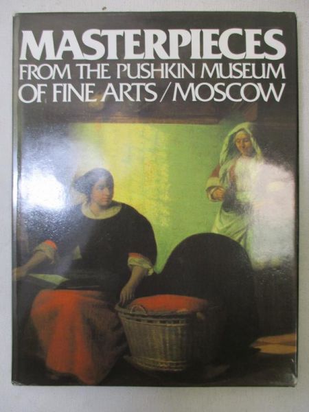 Antonova Irina (opr.) - Masterpieces from the Pushkin Museum of Fine Arts/Moscow