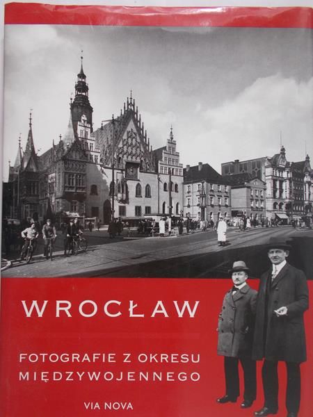 Bińkowska Iwona - Wrocław. Fotografie z okresu międzywojennego