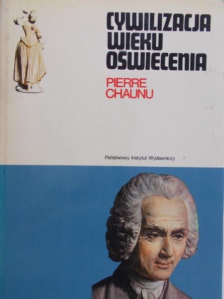Chaunu Pierre - Cywilizacja wieku oświecenia