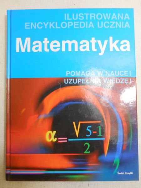 Hildebrand Magdalena (red.) - Matematyka. Ilustrowana encyklopedia ucznia