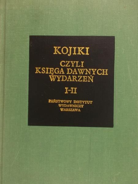Kojiki, czyli ksiega dawnych wydarzeń I-II