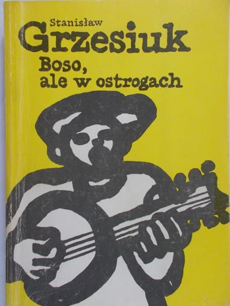 Grzesiuk Stanisław - Boso, ale w ostrogach