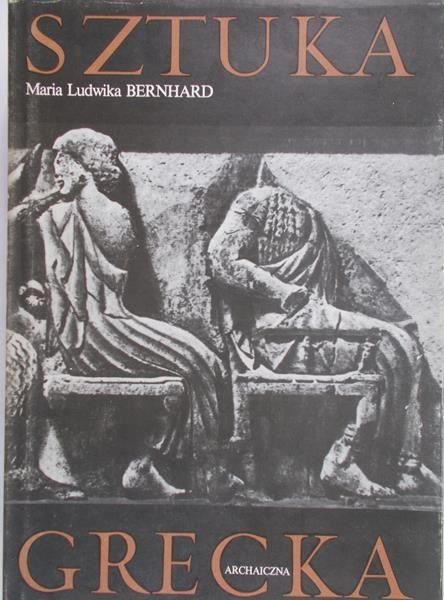 Bernhard Maria Ludwika - Sztuka grecka archaiczna
