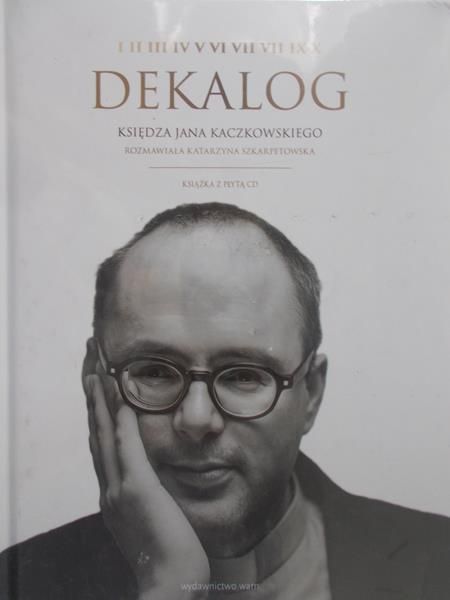 Szkarpetowska Katarzyna - Dekalog ks. Jana Kaczkowskiego + płyta CD , Nowa