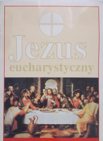 Rusecki Marian (red.) - Jezus eucharystyczny