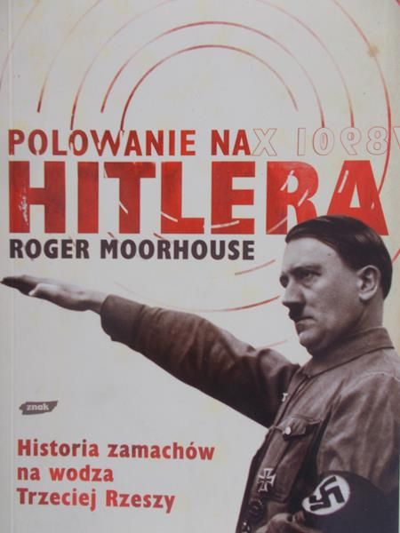 Moorhouse Roger - Polowanie na Hitlera
