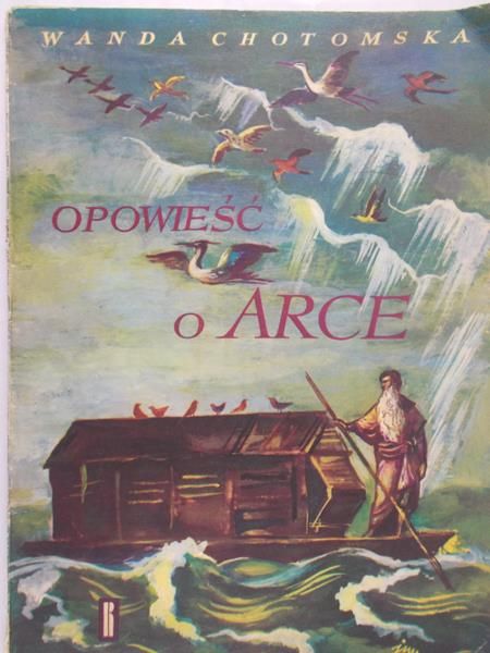 Chotomska Wanda - Opowieść o Arce