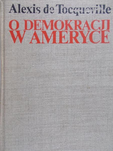 Tocqueville de Alexis - O demokracji w Ameryce