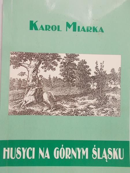 Miarka Karol - Husyci na Górnym Śląsku