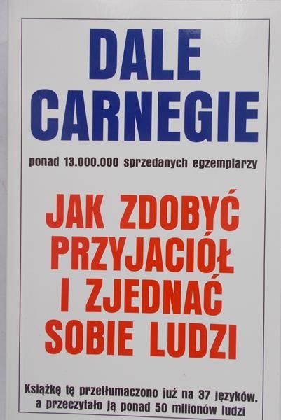 Carnegie Dale - Jak zdobyć przyjaciół i zjednać sobie ludzi