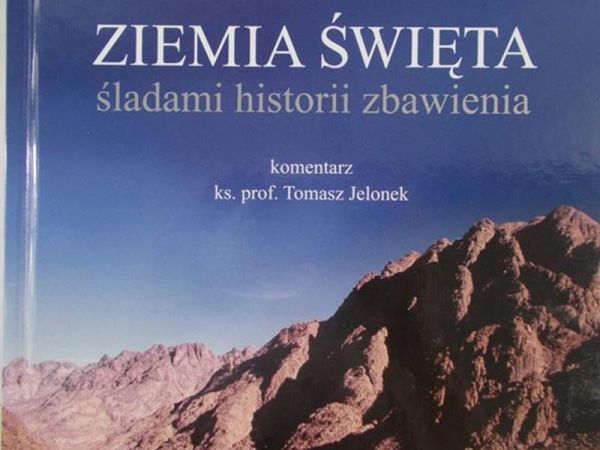 Ziemia Święta. Śladami historii zbawienia