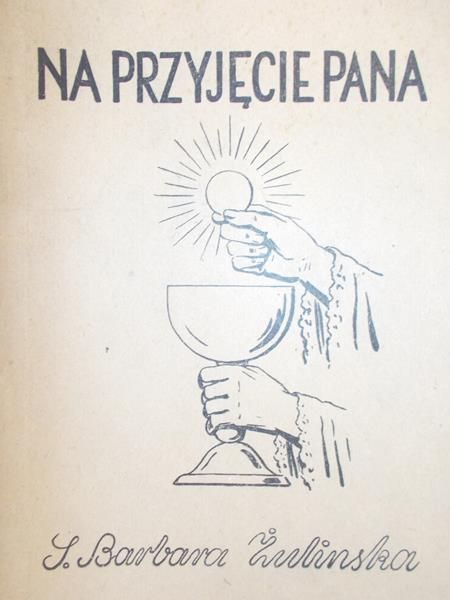 Żulińska Barbara - Na przyjęcie Pana, 1949 r.