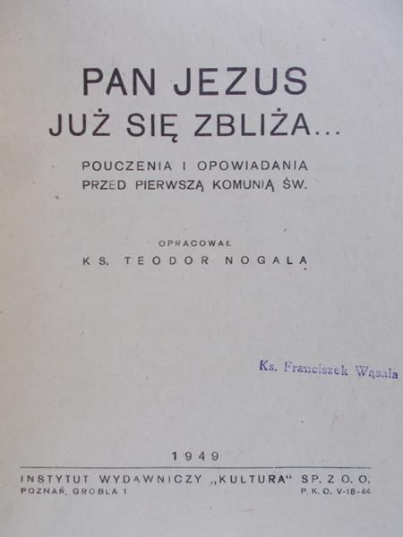 Nogala Teodor (opr.) - Pan Jezus już się zbliża, 1949 r.