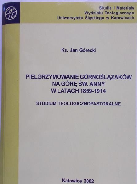 Górecki Jan - Pielgrzymowanie górnoślązaków na górę św. Ammy w latach 1859-1914