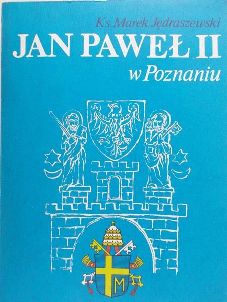 Jędraszewski Marek - Jan Paweł II w Poznaniu