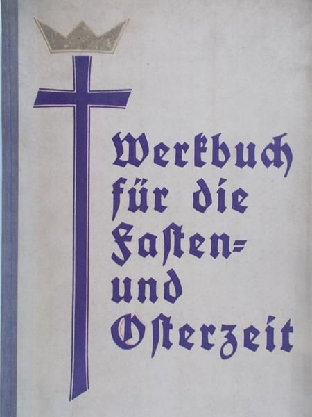 Dorr Karl - Werkbuch fur die fasten und osterzeit, 1938 r.