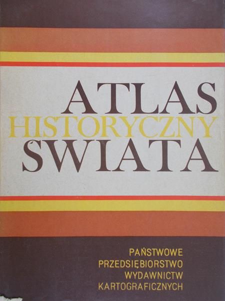Wolski Józef (red.) - Atlas historyczny świata
