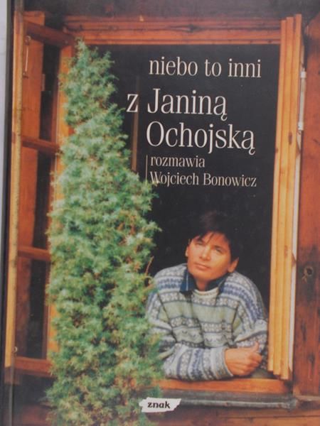Bonowicz Wojciech - Niebo to inni z Janiną Ochojksą