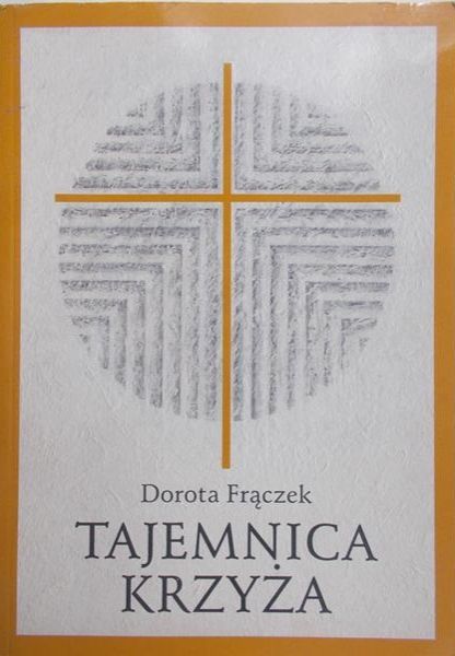 Frączek Dorota - Tajemnica Krzyża