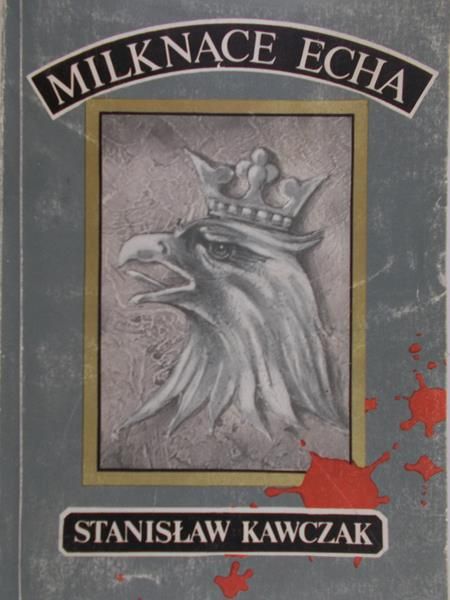 Kawczak Stanisław - Milknące echa