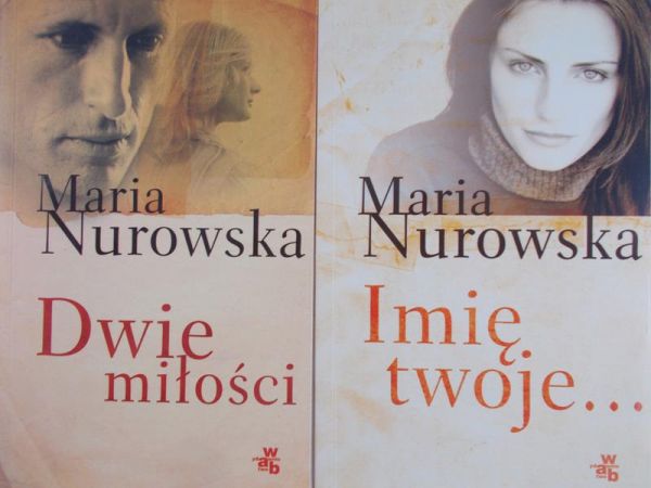 Nurowska Maria- Imię Twoje... / Dwie miłości