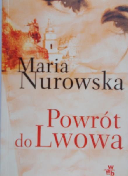 Nurowska Maria - Powrót do Lwowa