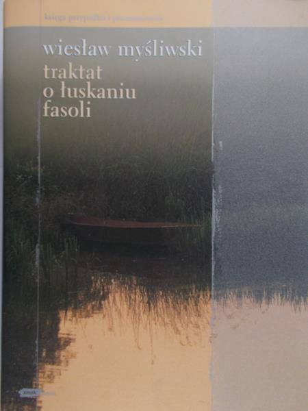 Myśliwski Wiesław - Traktat o łuskaniu fasoli