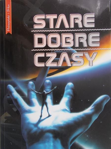 Dozois Gardner (red.) - Stare dobre czasy