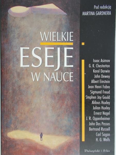 Gardner Martin (red.) - Wielkie eseje w nauce