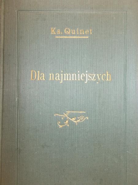 Quinet A. - Dla najmniejszych dwadzieścia lekcyj katechizmu metodą czynną, 1933 r.