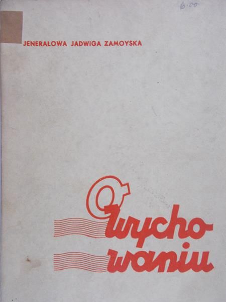 Zamoyska Jadwiga - O wychowaniu, 1937 r.