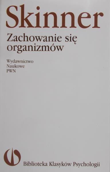 Burrhus Frederic Skinner - Zachowanie się organizmów