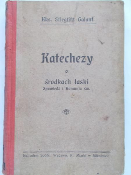 Stieglitz-Galant - Katechezy o środkach łaski, t. III, 1909 r.