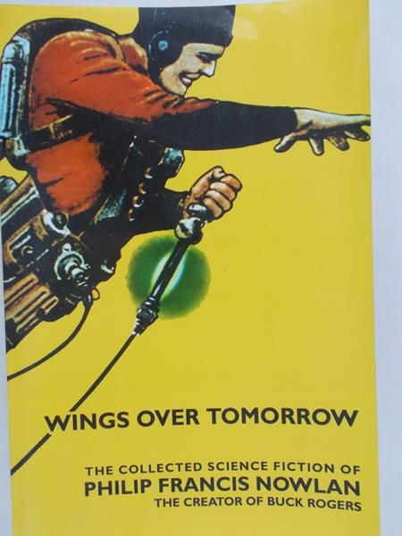 Nowlan Philip Francis - Wings over Tomorrow