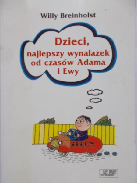 Breinholst Willy - Dzieci, najlepszy wynalazek od czasów Adama i Ewy
