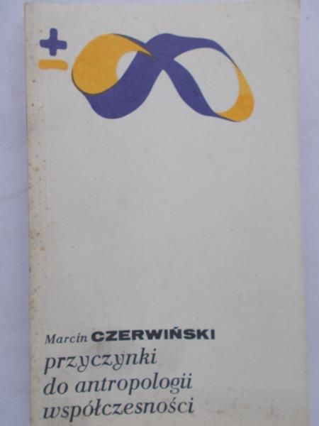 Czerwiński Marcin - Przyczynki do antropologii współczesności