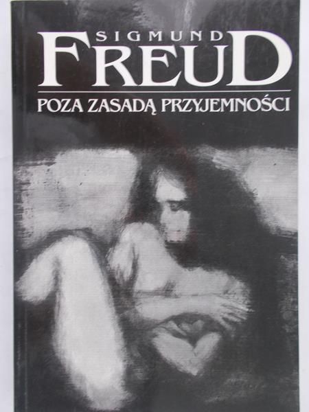 Freud Sigmund - Poza zasadą przyjemności