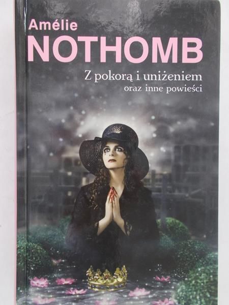 Nothomb Amelie - Z pokorą i uniżeniem