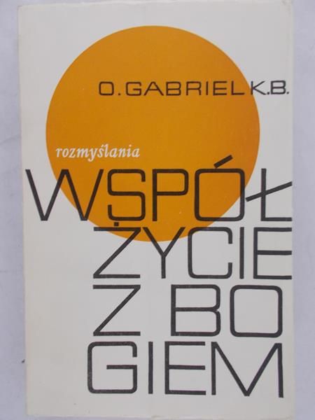 O. Gabriel K.B.  - Współżycie z Bogiem