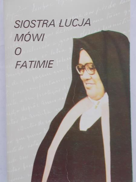 Kondor Ludwik - Siostra Łucja mówi o Fatimie