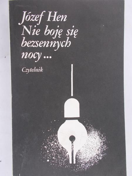 Hen Józef - Nie boję się bezsenych nocy ...