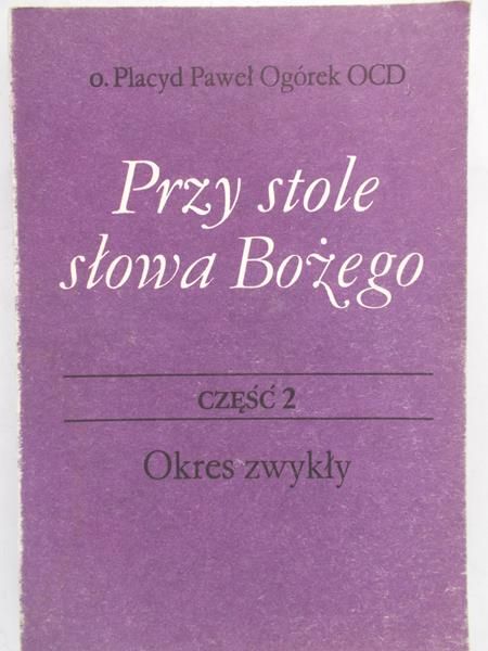 Ogórek Placyd P. - Przy stole Słowa Bożego, cz. 2