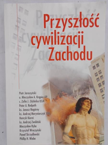 Jaroszyński Piotr - Przyszłość cywilizacji Zachodu