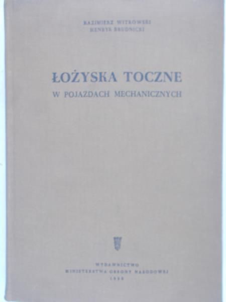 Witkowski Kazimierz - Łożyska toczne w pojazdach mechanicznych